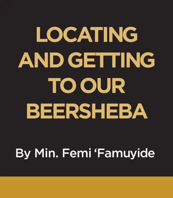 LOCATING AND GETTING TO OUR BEERSHEBA
