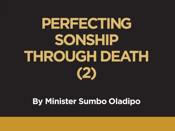 PERFECTING SONSHIP THROUGH DEATH (2)