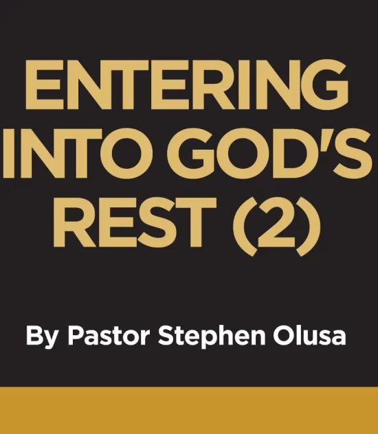 ENTERING INTO GOD’S REST (2)