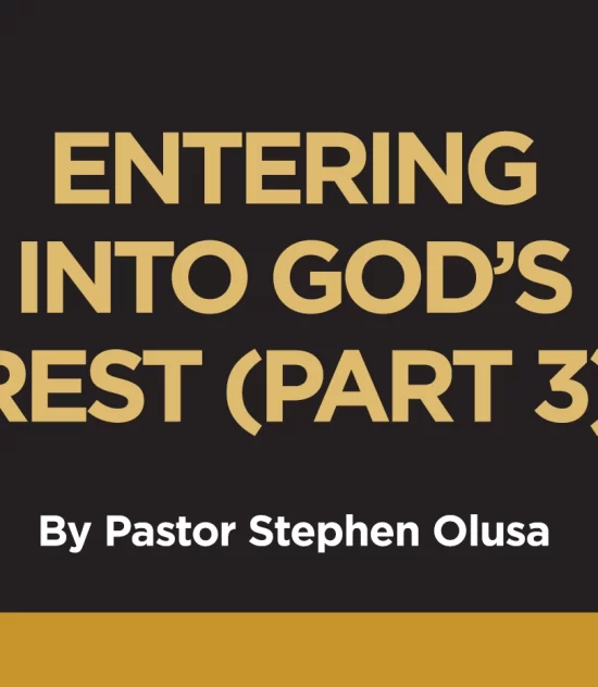 ENTERING INTO GOD’S REST (3)