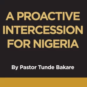 A PROACTIVE INTERCESSION FOR NIGERIA