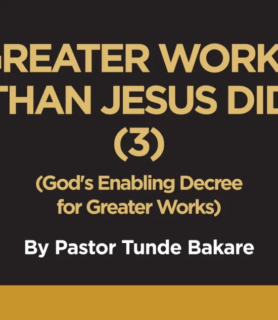 GREATER WORKS THAN JESUS DID (3)