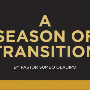 A SEASON OF TRANSITION