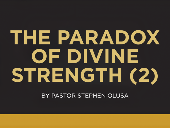 THE PARADOX OF DIVINE STRENGTH (2)