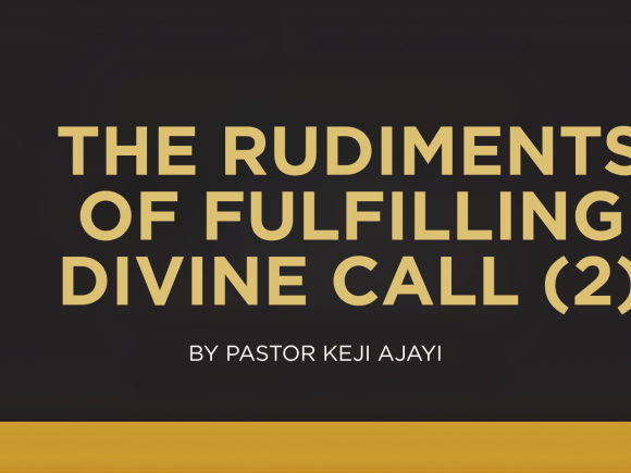 THE RUDIMENTS OF FULFILLING DIVINE CALL (2)