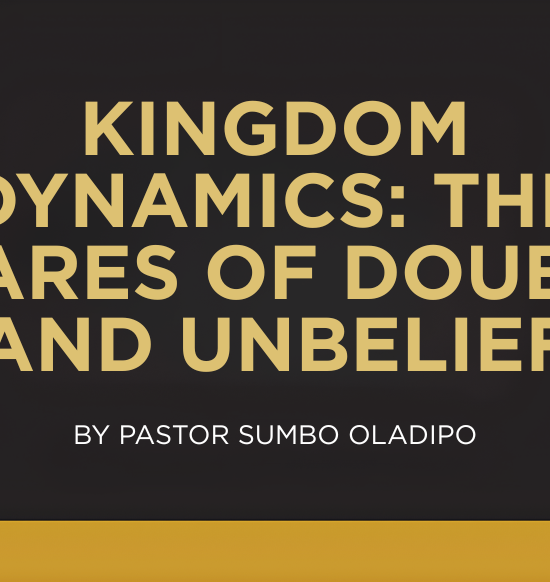 KINGDOM DYNAMICS -THE TARES OF DOUBT AND  UNBELIEF